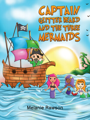 cover image of Captain Glitter Beard and the Three Mermaids